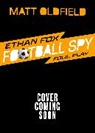 Matt Oldfield, Oldfield Matt - Football Spy: Foul Play