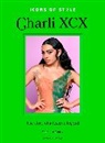 Welbeck, Caroline Young - Icons of Style: Charli XCX