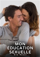 Eva Rossi - Mon éducation sexuelle