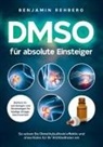 Benjamin Rehberg, Benjamin Rehberg - DMSO für absolute Einsteiger
