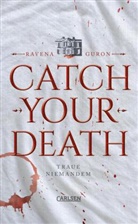 Ravena Guron - Catch Your Death
