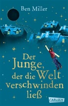 Ben Miller, Daniela Jaglenka Terrazzini - Der Junge, der die Welt verschwinden ließ