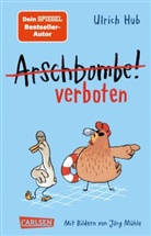 Ulrich Hub, Jörg Mühle - Arschbombe verboten