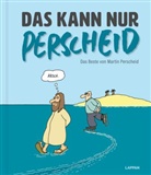Martin Perscheid - Das kann nur Perscheid