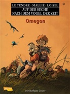 Serge Le Tendre, Régis Loisel, Vincent Mallié - Auf der Suche nach dem Vogel der Zeit