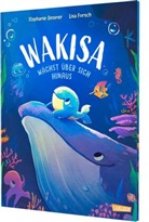 Stephanie Gessner, Lisa Forsch - Wakisa wächst über sich hinaus