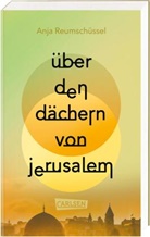 Anja Reumschüssel - Über den Dächern von Jerusalem