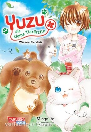 Mingo Ito - Yuzu - die  kleine Tierärztin 7 - Süßes Shojo-Abenteuer für junge und junggebliebene Tierfans ab 11 Jahren