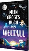 Camilla de la Bedoyere, Camilla De la Bedoyere, Aaron Cushley - Mein großes Buch vom Weltall