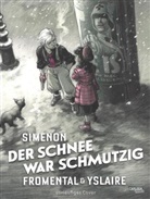 Jean-Luc Fromental, Georges Simenon, Yslaire - Der Schnee war schmutzig