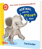 Julia Rosenkranz, Denitza Gruber - Hör mal, wie ich tröten kann (Mein erstes Streichel-Soundbuch 4)
