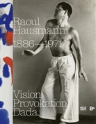 Hanne Bergius, Peter Bexte, Ralf u a Burmeister, Ralf Burmeister, Köhler, Thomas Köhler - Raoul Hausmann (1886-1971). Vision. Provokation. Dada.