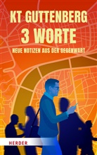 Karl-Theodor zu Guttenberg, Karl-Theodor zu Guttenberg - 3 Worte