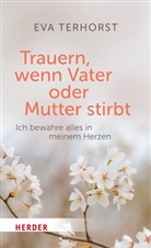 Eva Terhorst - Trauern, wenn Mutter oder Vater stirbt