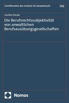 Caroline Staude - Die Berufsrechtssubjektivität von anwaltlichen Berufsausübungsgesellschaften
