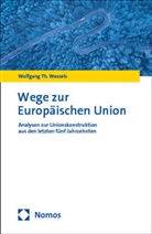 Wolfgang Th Wessels, Wolfgang Th. Wessels - Wege zur Europäischen Union