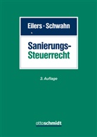 Stephan Eilers, Stephan (RA Eilers, LL.M.) FAStR Prof. Dr., Schwah, Alexander Schwahn - Sanierungssteuerrecht