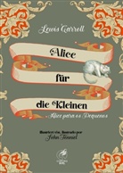 Lewis Carroll, C A Saltoris, C. A. Saltoris, John Tenniel - Alice für die Kleinen
