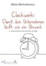 Mike Michalowicz, Barbara Budrich - Clockwork: Damit dein Unternehmen läuft wie ein Uhrwerk