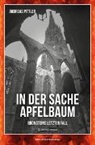 Andreas Pittler - In der Sache Apfelbaum