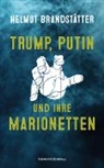 Helmut Brandstätter - Trump, Putin und ihre Marionetten