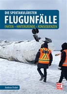 Andreas Fecker - Die spektakulärsten Flugunfälle