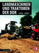 Frank Rönicke - Landmaschinen und Traktoren der DDR