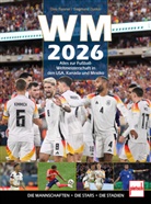 Siegmund Dunker, Dino Reisner - WM 2026 Alles zur Fußball-WM in den USA, Kanada und Mexiko
