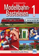 Ralf Reinmuth, Gerald Wirag - Modellbahn-Basteleien - Band 1