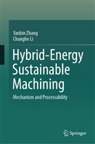 Changhe Li, Yanbin Zhang - Hybrid-Energy Sustainable Machining
