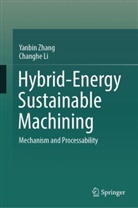 Changhe Li, Yanbin Zhang - Hybrid-Energy Sustainable Machining