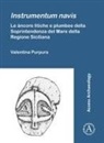 Valentina Purpura, Valentina (Independent Researcher) Purpura - Instrumentum Navis. Le Ancore Litiche E Plumbee Della Soprintendenza
