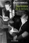 Alberto Manguel - Una historia de la lectura