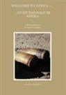 Rosemarie Schultheiß - Welcome to Africa ..., ...so ist das halt in Afrika