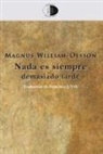 Magnus William Olsson, Magnus William-Olsson - Nada es siempre demasiado tarde