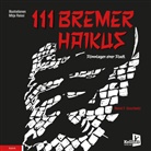 Bernd F Gruschwitz, Bernd F. Gruschwitz - 111 Bremer Haikus