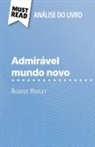 Lucile Lhoste - Admirável Mundo Novo de Aldous Huxley (Análise do livro)