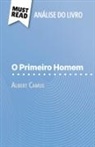 Eloïse Murat - O Primeiro Homem de Albert Camus (Análise do livro)
