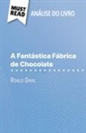 Johanna Biehler - A Fantástica Fábrica de Chocolate de Roald Dahl (Análise do livro)
