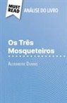Lucile Lhoste - Os Três Mosqueteiros de Alexandre Dumas (Análise do livro)