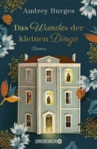Audrey Burges - Das Wunder der kleinen Dinge