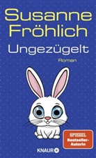 Susanne Fröhlich - Ungezügelt