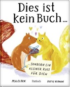 M H Clark, M. H. Clark, Katie Vernon - Dies ist kein Buch, sondern ein kleiner Kuss für dich