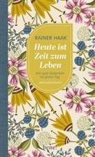Rainer Haak - Heute ist Zeit zum Leben