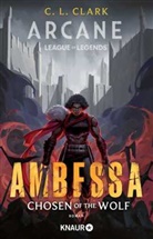C L Clark, C. L. Clark - Ambessa: Chosen of the Wolf