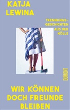 Katja Lewina - Wir können doch Freunde bleiben