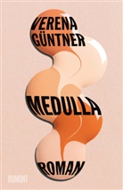 Verena Güntner - Medulla