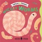 Neon Squid, Tinna Guo - Wiggly Worms (Nature Heroes)