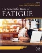 Colin R. Martin, Vinood Patel, Preedy Victor R., Rajkumar Rajendram - The Scientific Basis of Fatigue
