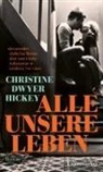 Christine Dwyer Hickey - Alle unsere Leben